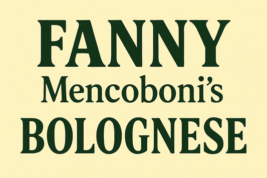 Banner that reads FANNY Mencoboni's BOLOGNESE. FANNY is in all caps in large font. Mencoboni's is underneath in smaller font. Below that in all caps is BOLOGNESE. The background is pale yellow and the letters are dark green.