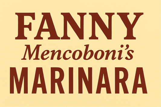 Banner that reads FANNY Mencoboni's MARINARA. FANNY is in all caps in large font. Mencoboni's is underneath in smaller font. Below that in all caps is MARINARA. The background is pale yellow and the letters are dark red.