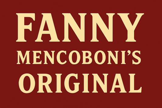 Banner that reads FANNY Mencoboni's ORIGINAL. FANNY is in all caps in large font. Mencoboni's is underneath in smaller font. Below that in all caps is ORIGINAL. The background is dark red and the letters are pale yellow.